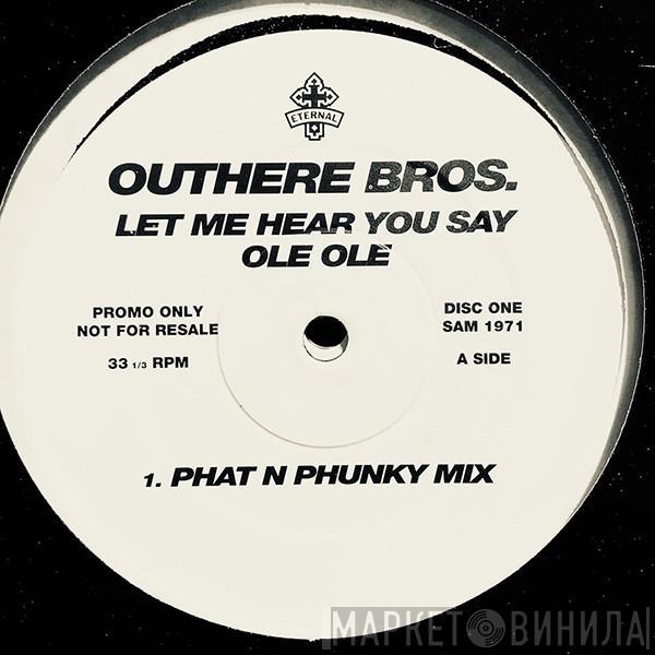 The Outhere Brothers - Let Me Hear You Say "Ole Ole"