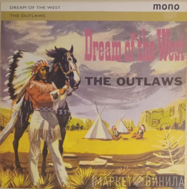 The Outlaws  - Dream Of The West