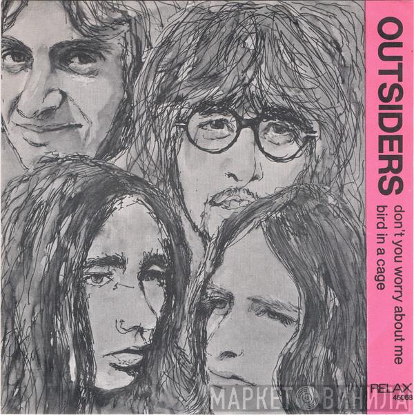  The Outsiders   - Don't You Worry About Me / Bird In A Cage