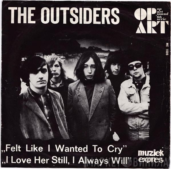  The Outsiders   - Felt Like I Wanted To Cry / I Love Her Still, I Always Will
