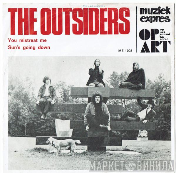  The Outsiders   - You Mistreat Me / Sun's Going Down