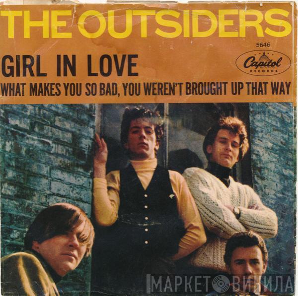 The Outsiders  - Girl In Love / What Makes You So Bad, You Weren't Brought Up That Way