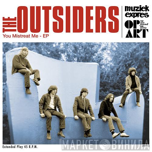  The Outsiders   - You Mistreat Me - EP