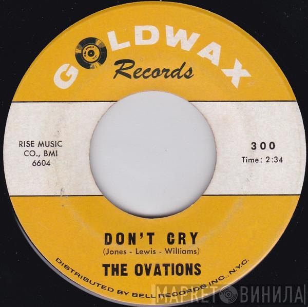 The Ovations - Don't Cry