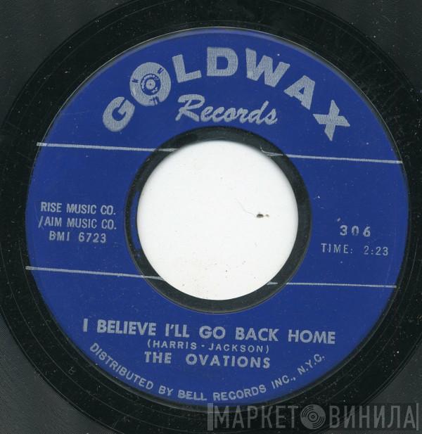 The Ovations - I Believe I'll Go Back Home / Qualifications