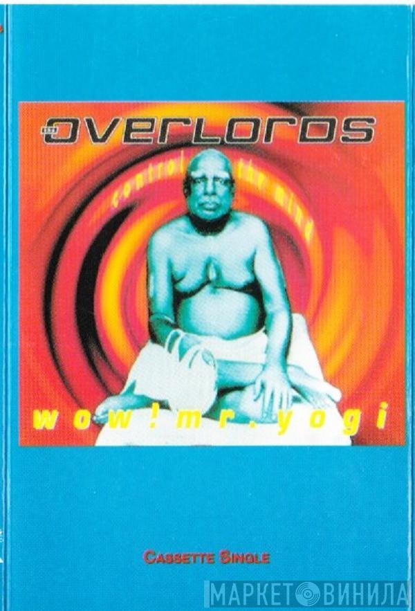 The Overlords - Wow! Mr. Yogi (Control The Mind)