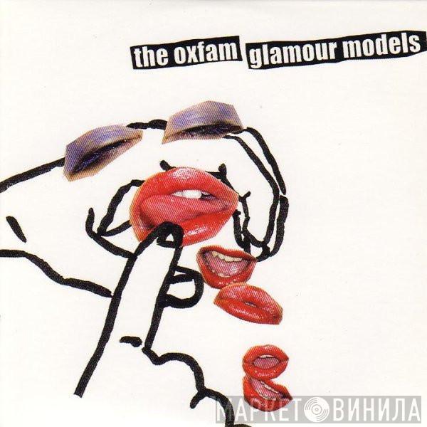 The Oxfam Glamour Models - Kick Out The Grams