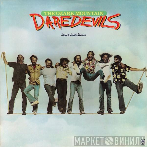 The Ozark Mountain Daredevils - Don't Look Down
