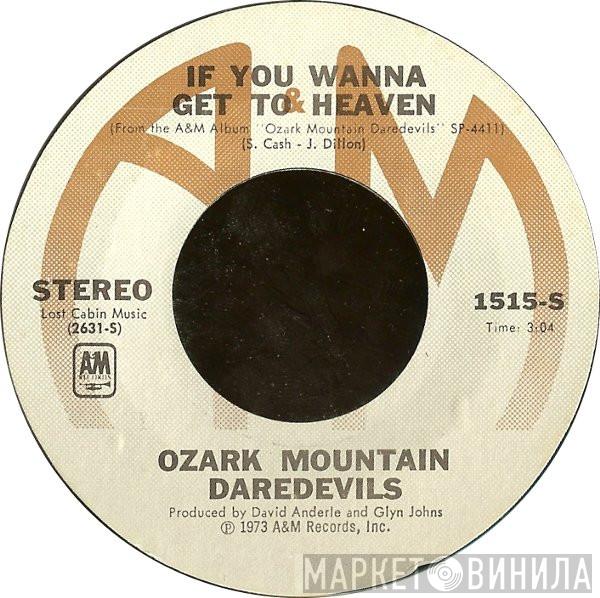 The Ozark Mountain Daredevils - If You Wanna Get To Heaven