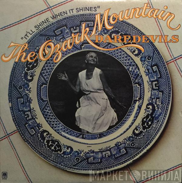 The Ozark Mountain Daredevils - It'll Shine When It Shines