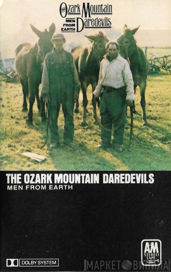 The Ozark Mountain Daredevils - Men From Earth