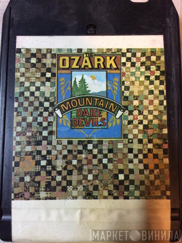  The Ozark Mountain Daredevils  - The Ozark Mountain Daredevils