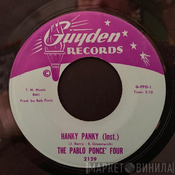 The Pablo Ponce' Four - Hanky Panky (Inst.) / Let's Get Lost On A Country Road