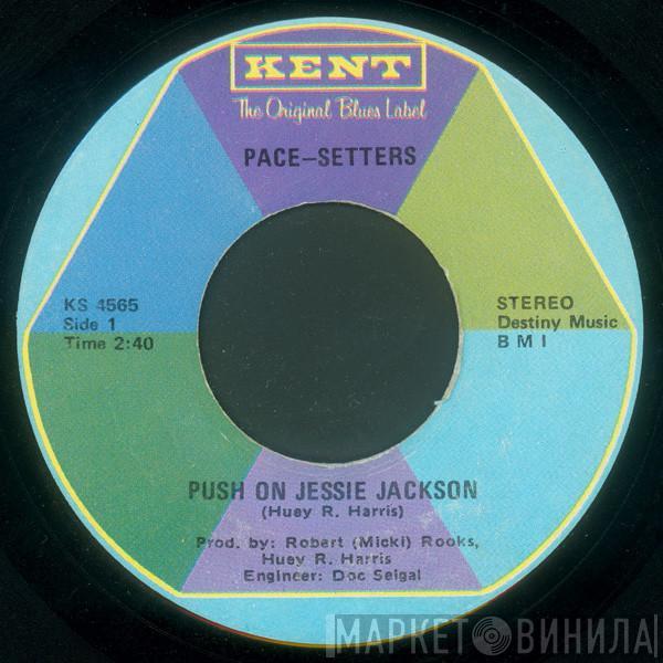 The Pace-Setters - Push On Jessie Jackson