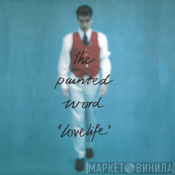  The Painted Word  - Lovelife