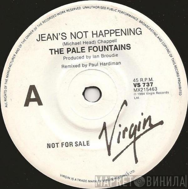  The Pale Fountains  - Jean's Not Happening