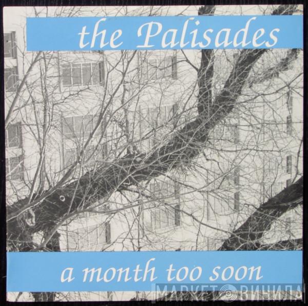 The Palisades  - A Month Too Soon