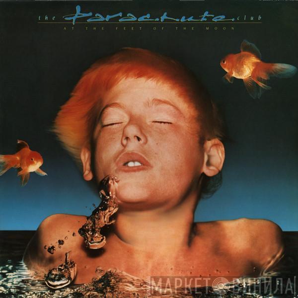 The Parachute Club - At The Feet Of The Moon