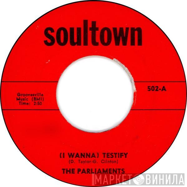 The Parliaments - (I Wanna) Testify / All Your Goodies Are Gone (The Loser's Seat)