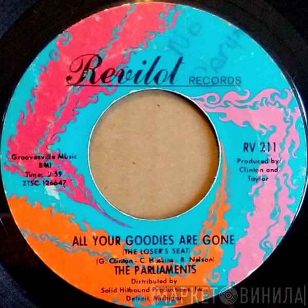 The Parliaments - All Your Goodies Are Gone (The Loser's Seat) / Don't Be Sore At Me