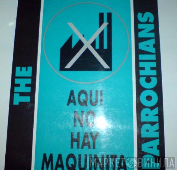 The Parrochians - Aqui No Hay Maquinita