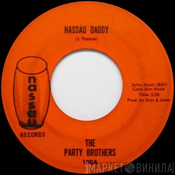  The Party Brothers  - Nassau Daddy / Do The Ground Hog