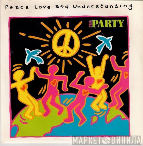 The Party - Peace, Love And Understanding