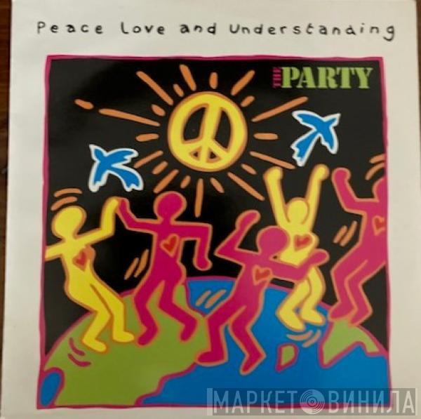 The Party - Peace, Love And Understanding