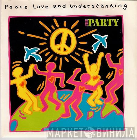 The Party - Peace, Love And Understanding