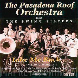 The Pasadena Roof Orchestra, Swing Sisters - Take Me Back