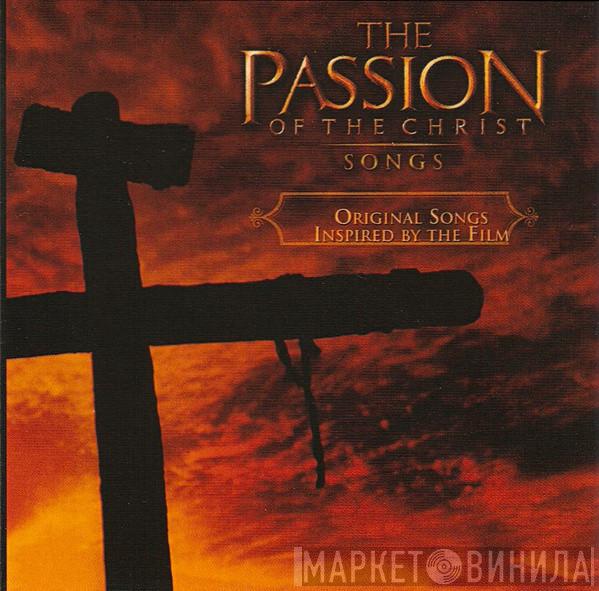  - The Passion Of The Christ (Songs)
