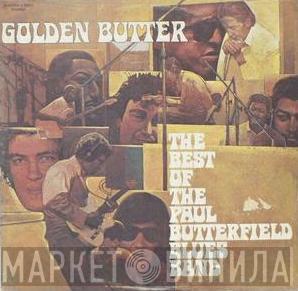  The Paul Butterfield Blues Band  - Golden Butter / The Best Of The Paul Butterfield Blues Band