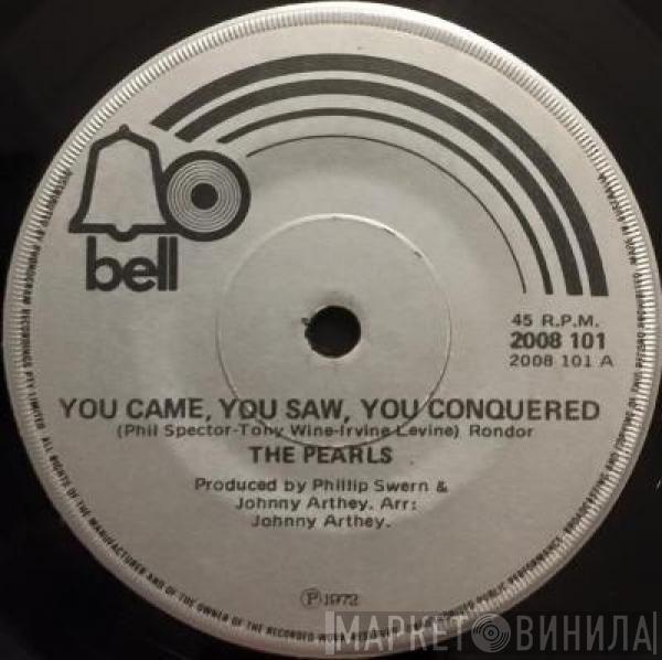  The Pearls  - You Came, You Saw, You Conquered