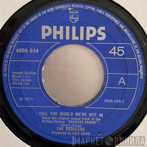 The Peddlers - Tell The World We're Not In