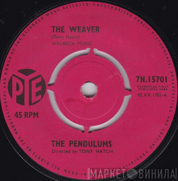 The Pendulums  - The Weaver / The Slow Weaver