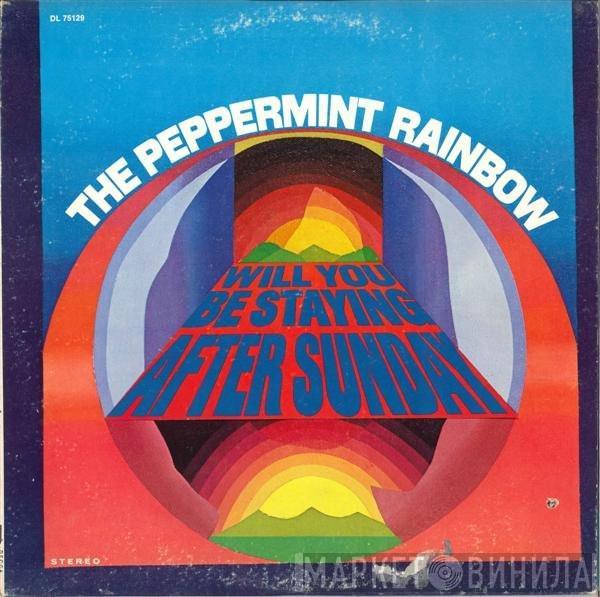 The Peppermint Rainbow - Will You Be Staying After Sunday