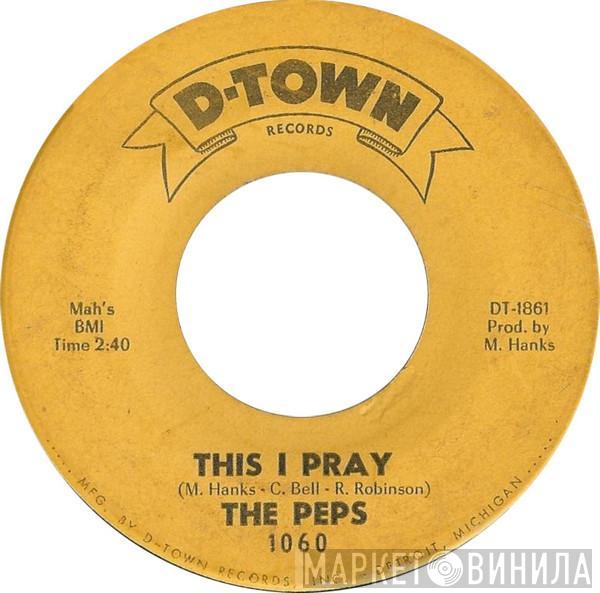 The Peps - This I Pray / Thinkin' About You