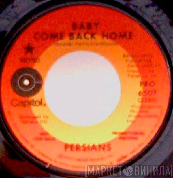 The Persians - Baby Come Back Home