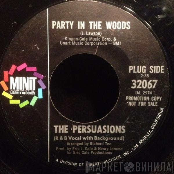  The Persuasions  - Party In The Woods / It's Better To Have Loved And Lost (Than Never Loved At All)