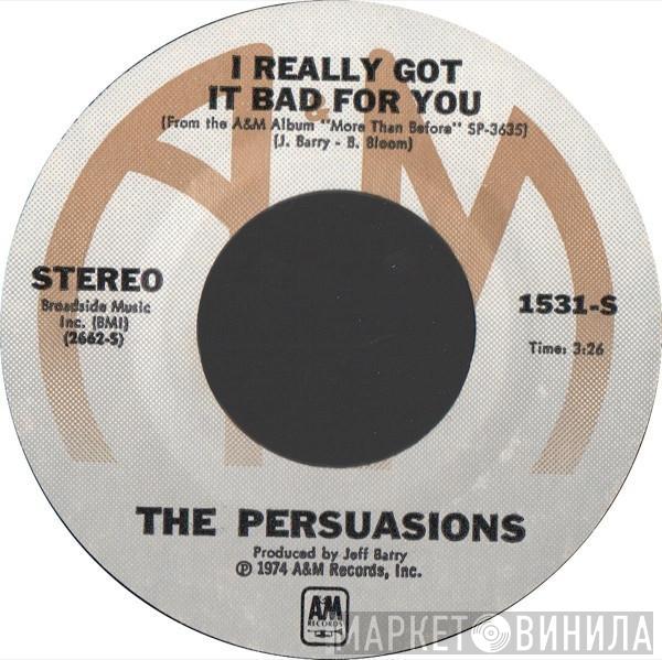 The Persuasions - I Really Got It Bad For You / Lookin' For A Love