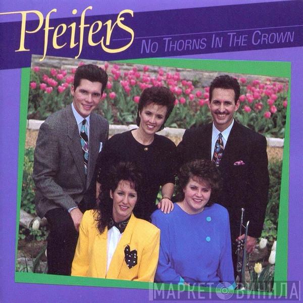 The Pfeifers - No Thorns In The Crown