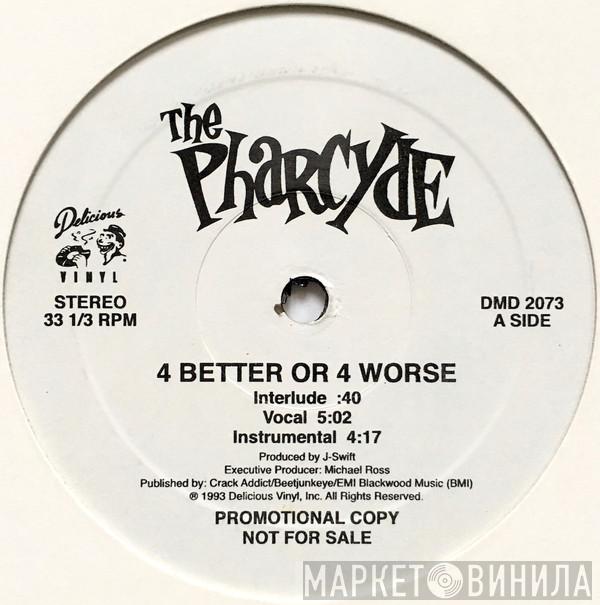 The Pharcyde - 4 Better Or 4 Worse