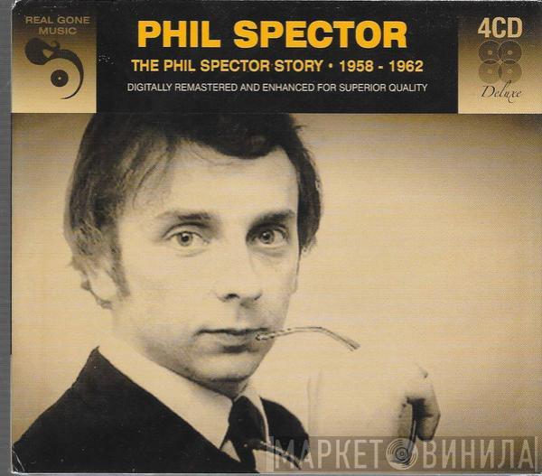  - The Phil Spector Story - 1958 - 1962