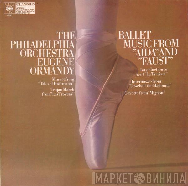 The Philadelphia Orchestra, Eugene Ormandy - Ballet Music From "Aida" And "Faust"