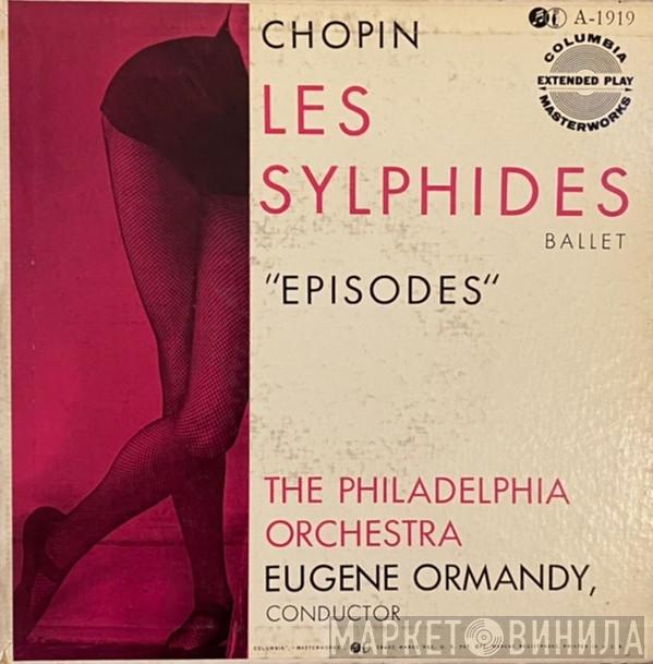 , The Philadelphia Orchestra  Eugene Ormandy  - Chopin Les Sylphides Ballet “Episodes”