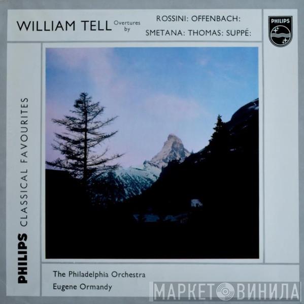The Philadelphia Orchestra, Eugene Ormandy - William Tell Overtures