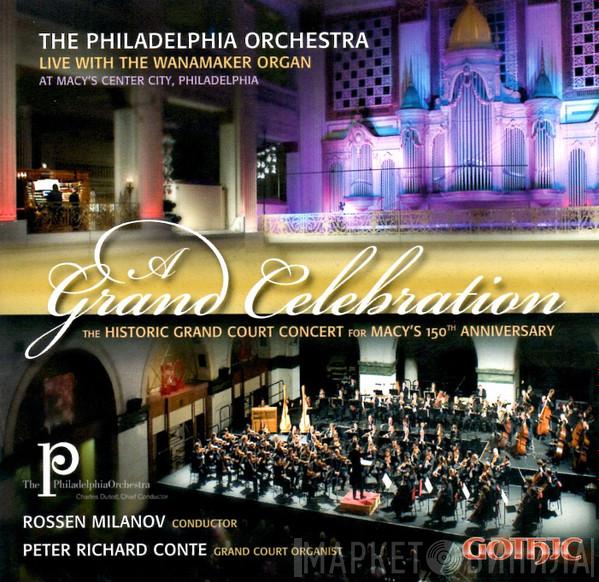 , The Philadelphia Orchestra , Peter Richard Conte  Rossen Milanov  - A Grand Celebration