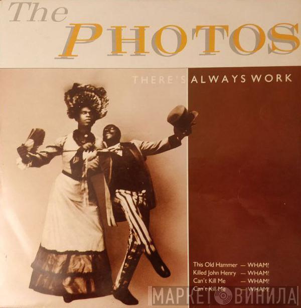 The Photos - There's Always Work