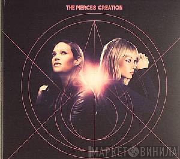 The Pierces - Creation