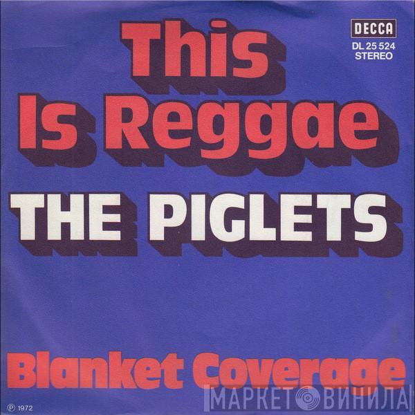 The Piglets - This Is Reggae